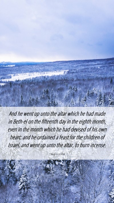 Picture 06 - 1 Kings 12:33 ASV Mobile Phone Wallpaper - And he went up unto the altar which he had made - Mobile Bible Verse Wallpaper