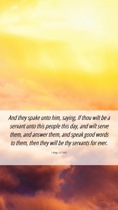 Picture 06 - 1 Kings 12:7 ASV Mobile Phone Wallpaper - And they spake unto him, saying, If thou wilt be - Mobile Bible Verse Wallpaper