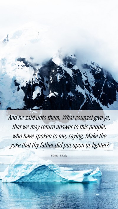 Picture 06 - 1 Kings 12:9 ASV Mobile Phone Wallpaper - And he said unto them, What counsel give ye, that - Mobile Bible Verse Wallpaper