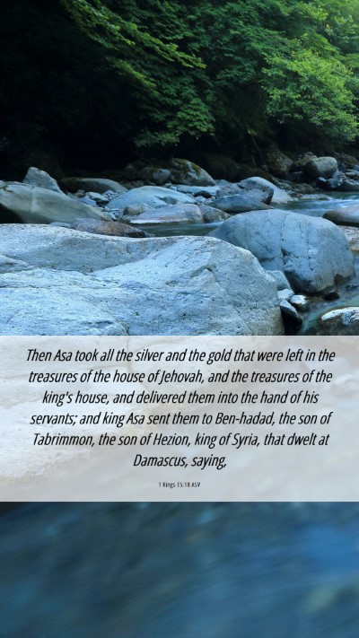 Picture 06 - 1 Kings 15:18 ASV Mobile Phone Wallpaper - Then Asa took all the silver and the gold that - Mobile Bible Verse Wallpaper