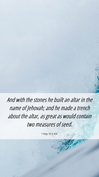 Picture 06 - 1 Kings 18:32 ASV Mobile Phone Wallpaper - And with the stones he built an altar in the name - Mobile Bible Verse Wallpaper
