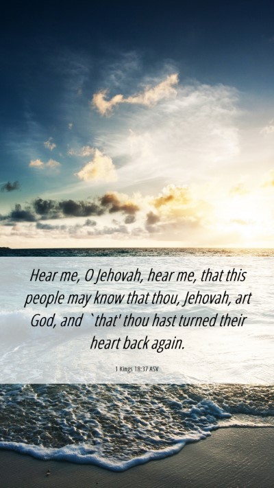 Picture 06 - 1 Kings 18:37 ASV Mobile Phone Wallpaper - Hear me, O Jehovah, hear me, that this people may - Mobile Bible Verse Wallpaper