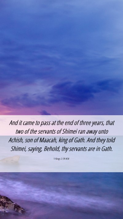 Picture 06 - 1 Kings 2:39 ASV Mobile Phone Wallpaper - And it came to pass at the end of three years, - Mobile Bible Verse Wallpaper