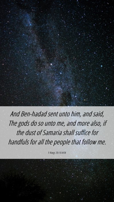 Picture 06 - 1 Kings 20:10 ASV Mobile Phone Wallpaper - And Ben-hadad sent unto him, and said, The gods - Mobile Bible Verse Wallpaper