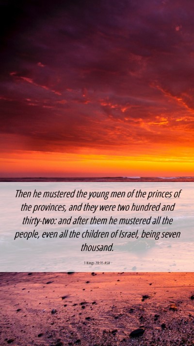 Picture 06 - 1 Kings 20:15 ASV Mobile Phone Wallpaper - Then he mustered the young men of the princes of - Mobile Bible Verse Wallpaper