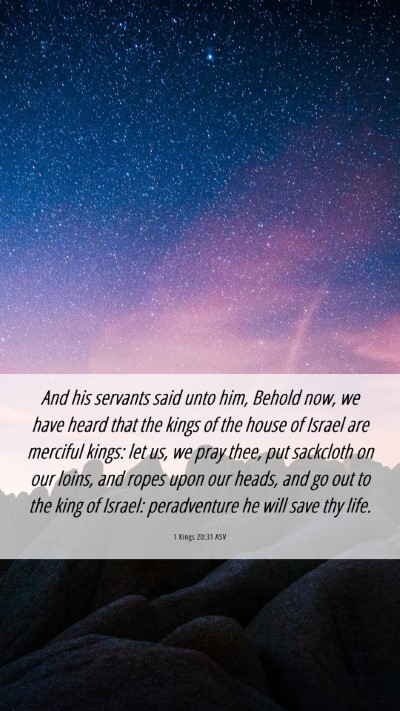 Picture 06 - 1 Kings 20:31 ASV Mobile Phone Wallpaper - And his servants said unto him, Behold now, we - Mobile Bible Verse Wallpaper