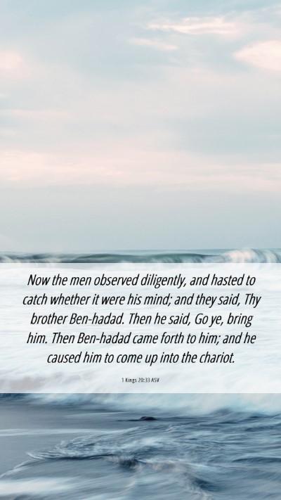 Picture 06 - 1 Kings 20:33 ASV Mobile Phone Wallpaper - Now the men observed diligently, and hasted to - Mobile Bible Verse Wallpaper