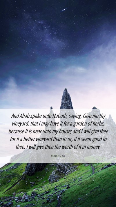 Picture 06 - 1 Kings 21:2 ASV Mobile Phone Wallpaper - And Ahab spake unto Naboth, saying, Give me thy - Mobile Bible Verse Wallpaper