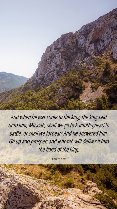 Picture 06 - 1 Kings 22:15 ASV Mobile Phone Wallpaper - And when he was come to the king, the king said - Mobile Bible Verse Wallpaper