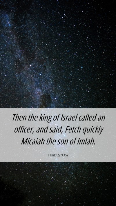 Picture 06 - 1 Kings 22:9 ASV Mobile Phone Wallpaper - Then the king of Israel called an officer, and - Mobile Bible Verse Wallpaper