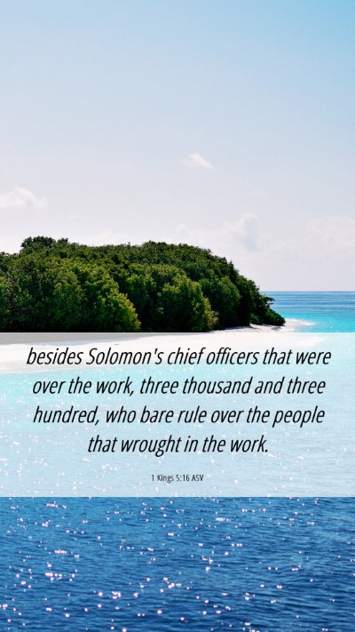 Picture 06 - 1 Kings 5:16 ASV Mobile Phone Wallpaper - besides Solomon's chief officers that were over - Mobile Bible Verse Wallpaper