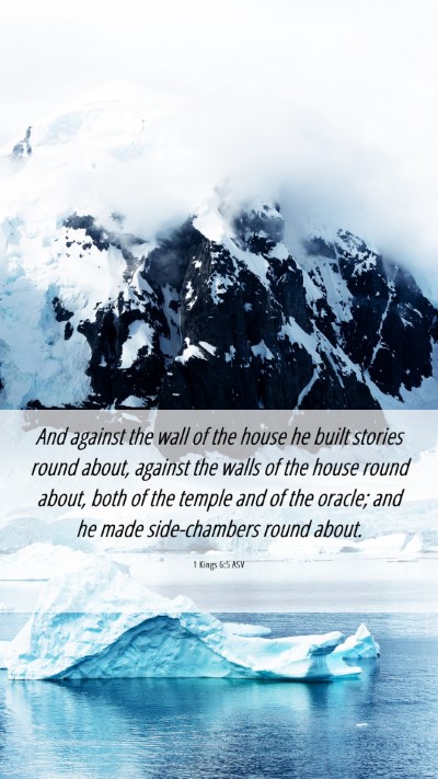 Picture 06 - 1 Kings 6:5 ASV Mobile Phone Wallpaper - And against the wall of the house he built - Mobile Bible Verse Wallpaper