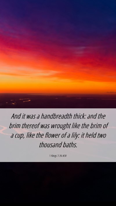 Picture 06 - 1 Kings 7:26 ASV Mobile Phone Wallpaper - And it was a handbreadth thick: and the brim - Mobile Bible Verse Wallpaper