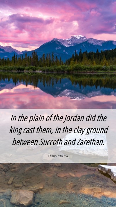 Picture 06 - 1 Kings 7:46 ASV Mobile Phone Wallpaper - In the plain of the Jordan did the king cast - Mobile Bible Verse Wallpaper