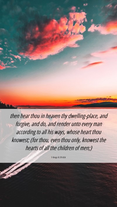 Picture 06 - 1 Kings 8:39 ASV Mobile Phone Wallpaper - then hear thou in heaven thy dwelling-place, and - Mobile Bible Verse Wallpaper