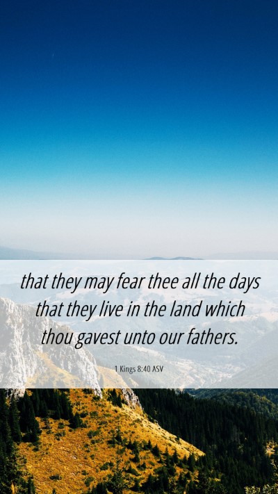 Picture 06 - 1 Kings 8:40 ASV Mobile Phone Wallpaper - that they may fear thee all the days that they - Mobile Bible Verse Wallpaper