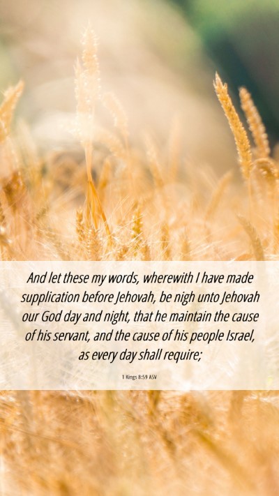 Picture 06 - 1 Kings 8:59 ASV Mobile Phone Wallpaper - And let these my words, wherewith I have made - Mobile Bible Verse Wallpaper