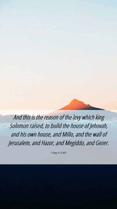 Picture 06 - 1 Kings 9:15 ASV Mobile Phone Wallpaper - And this is the reason of the levy which king - Mobile Bible Verse Wallpaper