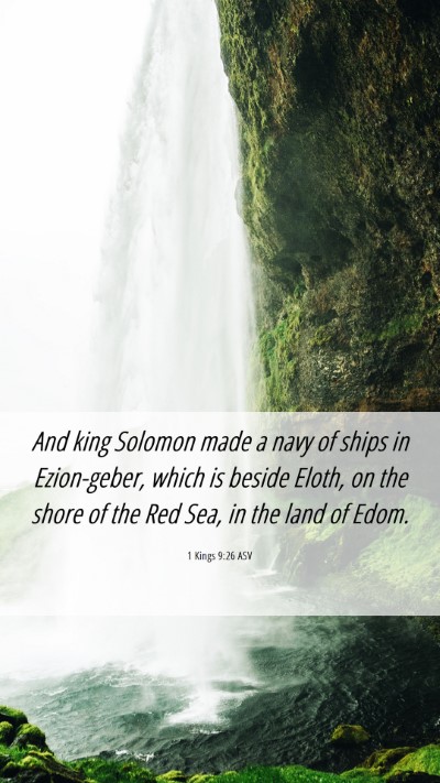 Picture 06 - 1 Kings 9:26 ASV Mobile Phone Wallpaper - And king Solomon made a navy of ships in - Mobile Bible Verse Wallpaper