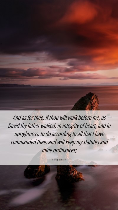Picture 06 - 1 Kings 9:4 ASV Mobile Phone Wallpaper - And as for thee, if thou wilt walk before me, as - Mobile Bible Verse Wallpaper