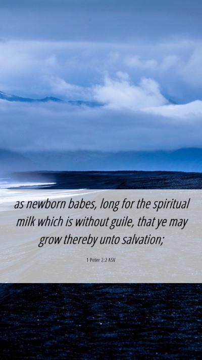 Picture 06 - 1 Peter 2:2 ASV Mobile Phone Wallpaper - as newborn babes, long for the spiritual milk - Mobile Bible Verse Wallpaper