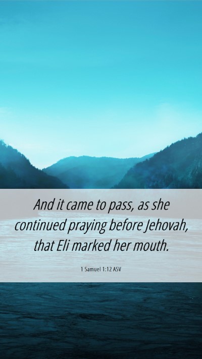 Picture 06 - 1 Samuel 1:12 ASV Mobile Phone Wallpaper - And it came to pass, as she continued praying - Mobile Bible Verse Wallpaper