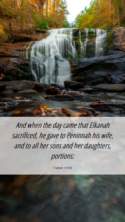Picture 06 - 1 Samuel 1:4 ASV Mobile Phone Wallpaper - And when the day came that Elkanah sacrificed, he - Mobile Bible Verse Wallpaper