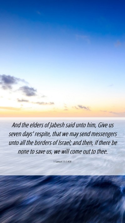 Picture 06 - 1 Samuel 11:3 ASV Mobile Phone Wallpaper - And the elders of Jabesh said unto him, Give us - Mobile Bible Verse Wallpaper