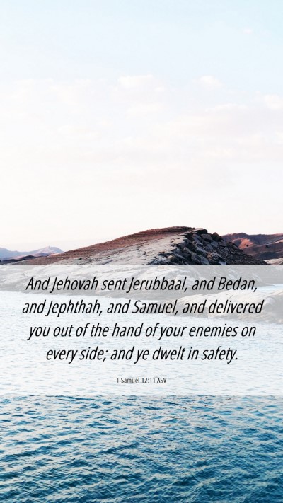 Picture 06 - 1 Samuel 12:11 ASV Mobile Phone Wallpaper - And Jehovah sent Jerubbaal, and Bedan, and - Mobile Bible Verse Wallpaper