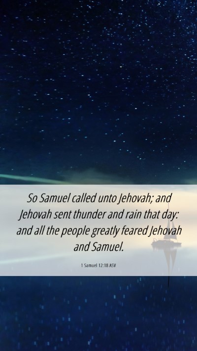 Picture 06 - 1 Samuel 12:18 ASV Mobile Phone Wallpaper - So Samuel called unto Jehovah; and Jehovah sent - Mobile Bible Verse Wallpaper