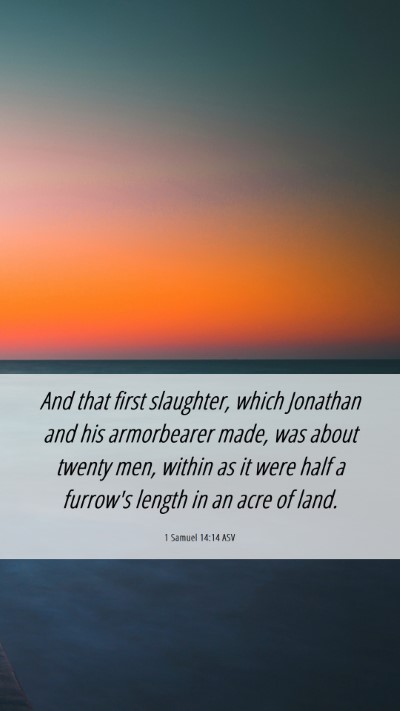 Picture 06 - 1 Samuel 14:14 ASV Mobile Phone Wallpaper - And that first slaughter, which Jonathan and his - Mobile Bible Verse Wallpaper