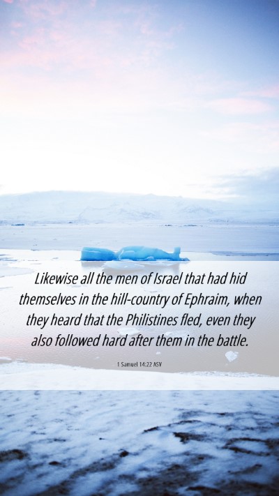 Picture 06 - 1 Samuel 14:22 ASV Mobile Phone Wallpaper - Likewise all the men of Israel that had hid - Mobile Bible Verse Wallpaper