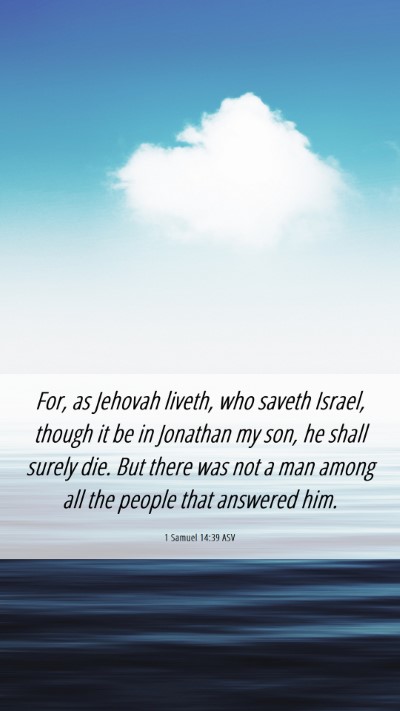 Picture 06 - 1 Samuel 14:39 ASV Mobile Phone Wallpaper - For, as Jehovah liveth, who saveth Israel, though - Mobile Bible Verse Wallpaper
