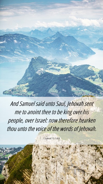 Picture 06 - 1 Samuel 15:1 ASV Mobile Phone Wallpaper - And Samuel said unto Saul, Jehovah sent me to - Mobile Bible Verse Wallpaper