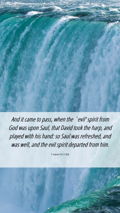 Picture 06 - 1 Samuel 16:23 ASV Mobile Phone Wallpaper - And it came to pass, when the `evil' spirit from - Mobile Bible Verse Wallpaper