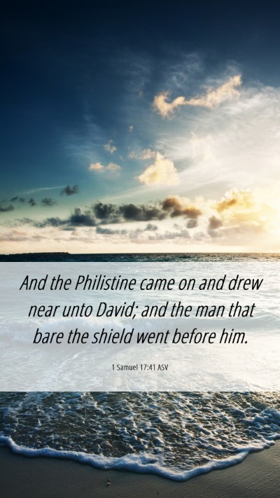 Picture 06 - 1 Samuel 17:41 ASV Mobile Phone Wallpaper - And the Philistine came on and drew near unto - Mobile Bible Verse Wallpaper
