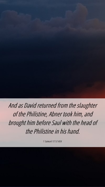 Picture 06 - 1 Samuel 17:57 ASV Mobile Phone Wallpaper - And as David returned from the slaughter of the - Mobile Bible Verse Wallpaper