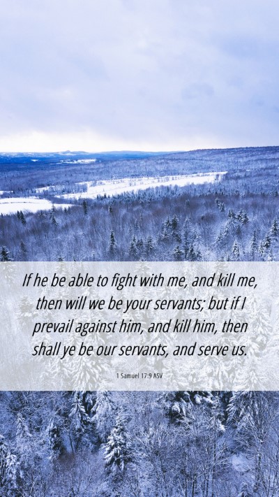 Picture 06 - 1 Samuel 17:9 ASV Mobile Phone Wallpaper - If he be able to fight with me, and kill me, then - Mobile Bible Verse Wallpaper