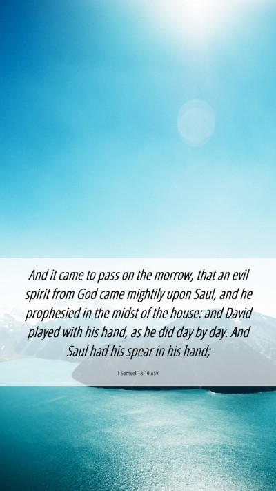 Picture 06 - 1 Samuel 18:10 ASV Mobile Phone Wallpaper - And it came to pass on the morrow, that an evil - Mobile Bible Verse Wallpaper