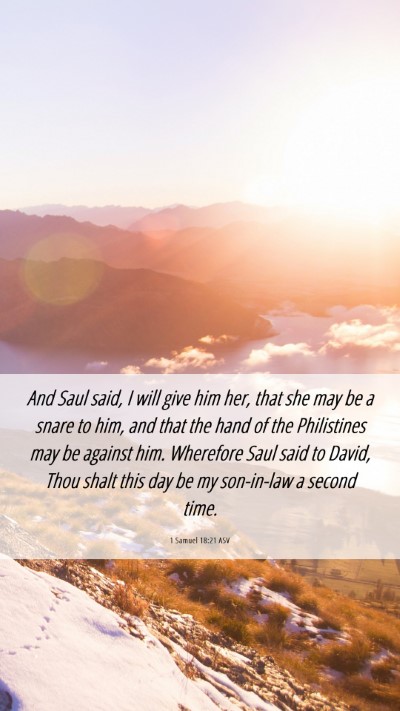 Picture 06 - 1 Samuel 18:21 ASV Mobile Phone Wallpaper - And Saul said, I will give him her, that she may - Mobile Bible Verse Wallpaper