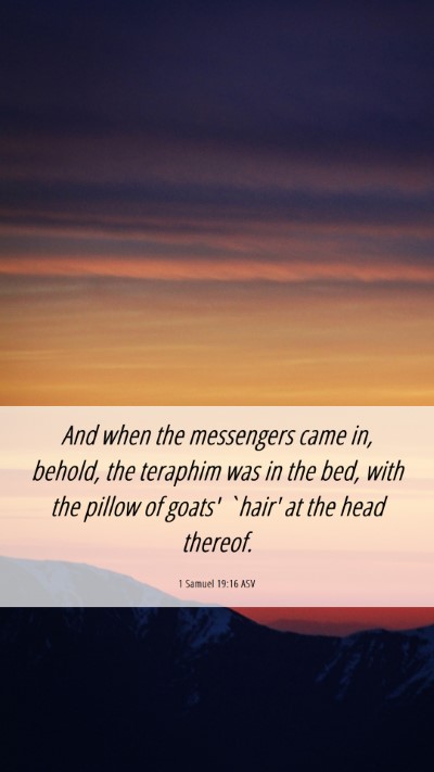Picture 06 - 1 Samuel 19:16 ASV Mobile Phone Wallpaper - And when the messengers came in, behold, the - Mobile Bible Verse Wallpaper