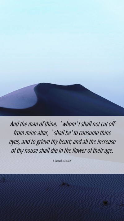 Picture 06 - 1 Samuel 2:33 ASV Mobile Phone Wallpaper - And the man of thine, `whom' I shall not cut off - Mobile Bible Verse Wallpaper