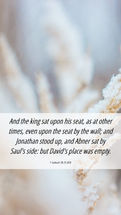 Picture 06 - 1 Samuel 20:25 ASV Mobile Phone Wallpaper - And the king sat upon his seat, as at other - Mobile Bible Verse Wallpaper