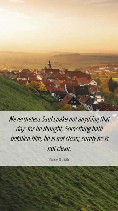Picture 06 - 1 Samuel 20:26 ASV Mobile Phone Wallpaper - Nevertheless Saul spake not anything that day: - Mobile Bible Verse Wallpaper