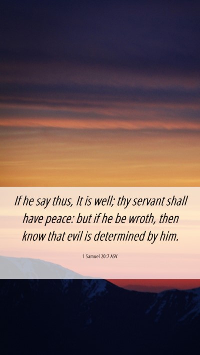 Picture 06 - 1 Samuel 20:7 ASV Mobile Phone Wallpaper - If he say thus, It is well; thy servant shall - Mobile Bible Verse Wallpaper