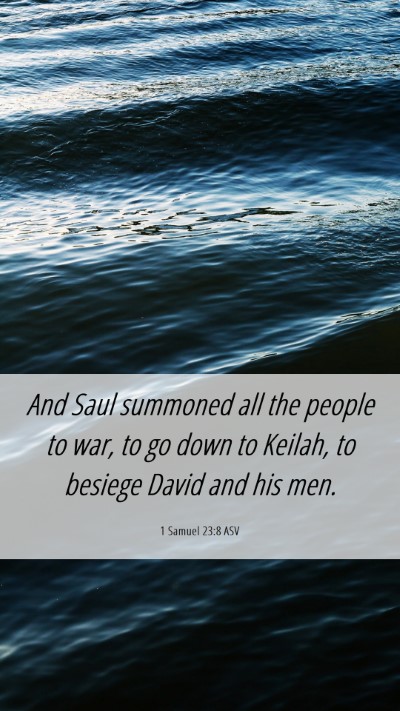 Picture 06 - 1 Samuel 23:8 ASV Mobile Phone Wallpaper - And Saul summoned all the people to war, to go - Mobile Bible Verse Wallpaper