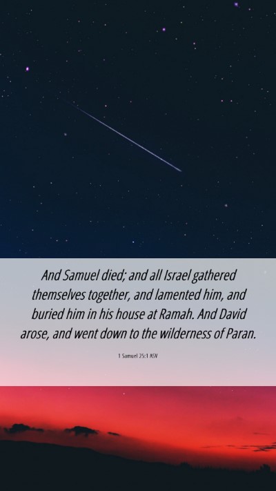 Picture 06 - 1 Samuel 25:1 ASV Mobile Phone Wallpaper - And Samuel died; and all Israel gathered - Mobile Bible Verse Wallpaper