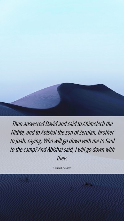 Picture 06 - 1 Samuel 26:6 ASV Mobile Phone Wallpaper - Then answered David and said to Ahimelech the - Mobile Bible Verse Wallpaper