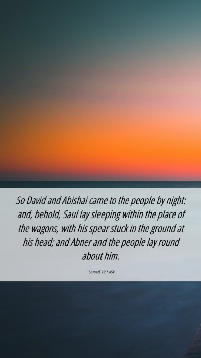 Picture 06 - 1 Samuel 26:7 ASV Mobile Phone Wallpaper - So David and Abishai came to the people by night: - Mobile Bible Verse Wallpaper
