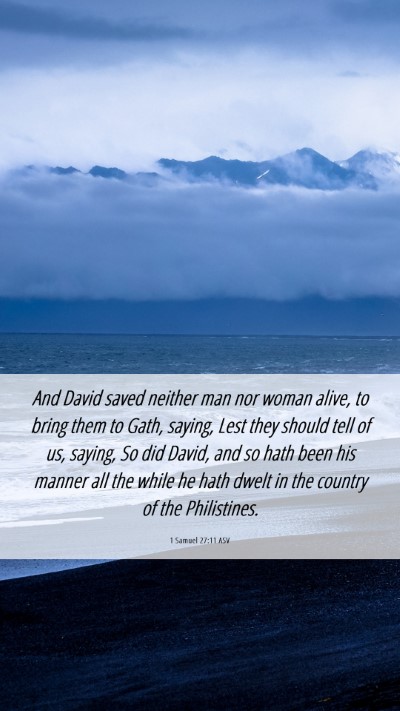 Picture 06 - 1 Samuel 27:11 ASV Mobile Phone Wallpaper - And David saved neither man nor woman alive, to - Mobile Bible Verse Wallpaper